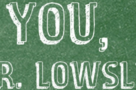 We Hate to Lose You, Mr. Lowsly